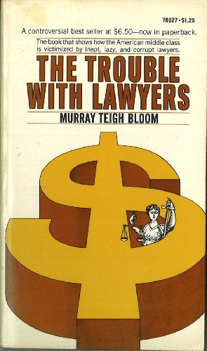 The Trouble With Lawyers (9780671780272) by Bloom, Murray Teigh