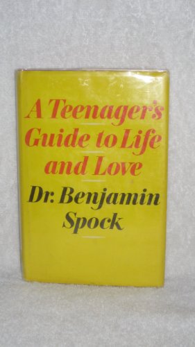 Teenager's Guide to Life and Love (9780671780845) by Dr. Benjamin Spock
