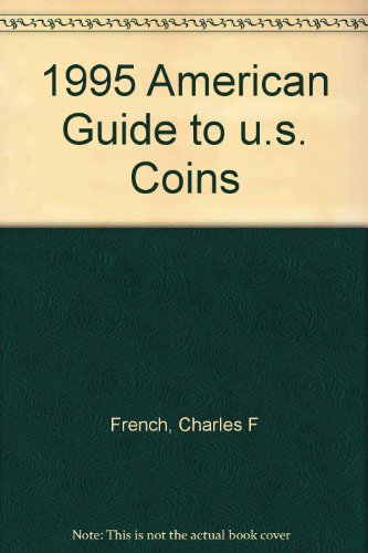 Imagen de archivo de AMERICAN GUIDE TO UNITED STATES COINS 1995 (PAPER) a la venta por HPB-Emerald