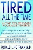 Stock image for Tired All the Time: How to Regain Your Lost Energy for sale by Wonder Book