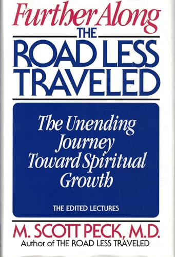 Imagen de archivo de Further Along the Road Less Traveled: The Unending Journey Toward Spiritual Growth a la venta por Gulf Coast Books