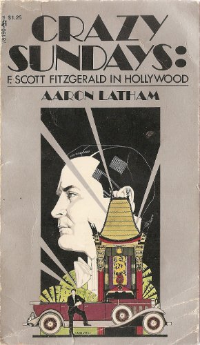 Beispielbild fr Crazy Sundays: F. Scott Fitzgerald in Hollywood zum Verkauf von Best and Fastest Books