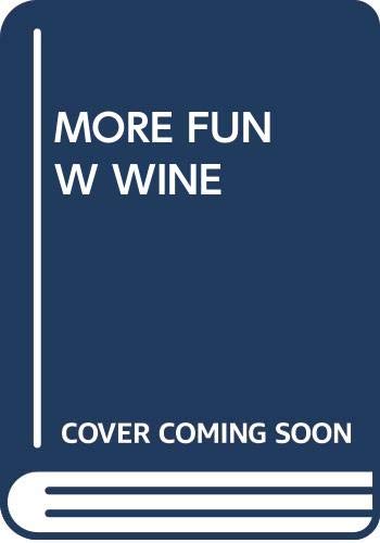 Stock image for More Fun with Wine for sale by ThriftBooks-Dallas