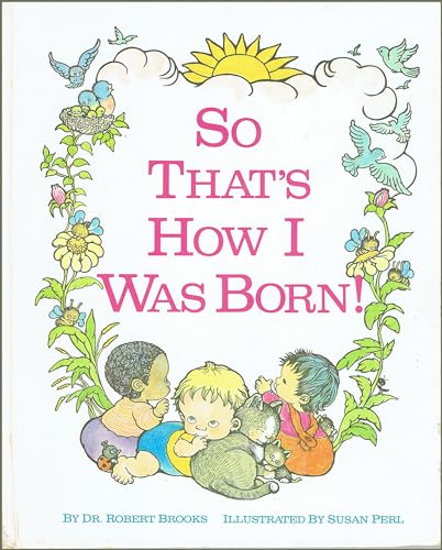 Beispielbild fr So That's How I Was Born! zum Verkauf von Gulf Coast Books