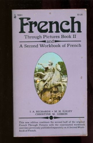 French Through Pictures, Book 2 (9780671783518) by I.A. Richards; M. H. Ilsley; Christine M. Gibson