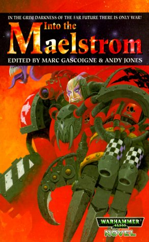 Into the Maelstrom: Warhammer 40,000 Stories (9780671783860) by Gascoigne, Marc