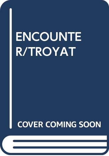 The Encounter (Seed and the Fruit, Vol 5) (9780671784324) by Henri Troyat