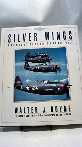 Beispielbild fr Silver Wings: A History of the United States Air Force zum Verkauf von GridFreed