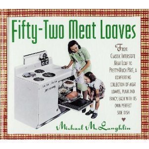 Beispielbild fr Fifty-Two Meat Loaves zum Verkauf von Wonder Book