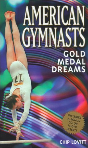 Stock image for American Gymnasts: Gold Medal Dreams for sale by ThriftBooks-Atlanta