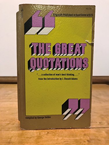 Imagen de archivo de The Great Quotations: The Wit and Wisdom of the Ages a la venta por Gulf Coast Books