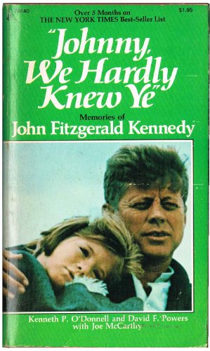 Beispielbild fr Johnny We Hardly Knew Ye. Memories of John Fitzgerald Kennedy. zum Verkauf von Old Favorites Bookshop LTD (since 1954)