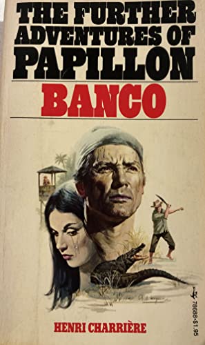 Stock image for Banco: The Further Adventures of Papillon for sale by Jenson Books Inc