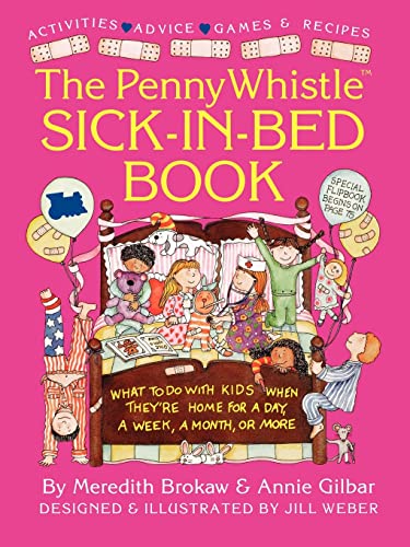 Imagen de archivo de Penny Whistle Sick-in-Bed Book: What to Do with Kids When They're Home for a Day, a Week, a Month, or More a la venta por HPB Inc.