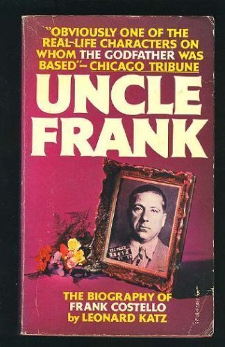 Stock image for Uncle Frank: the biography of Frank Costello for sale by Tim's Used Books  Provincetown Mass.