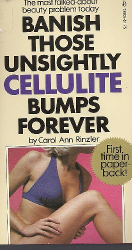 Stock image for Banish Those Unsightly Cellulite Bumps Forever for sale by ThriftBooks-Dallas