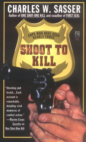 Beispielbild fr Shoot to Kill : Cops Who Have Used Deadly Force zum Verkauf von Better World Books