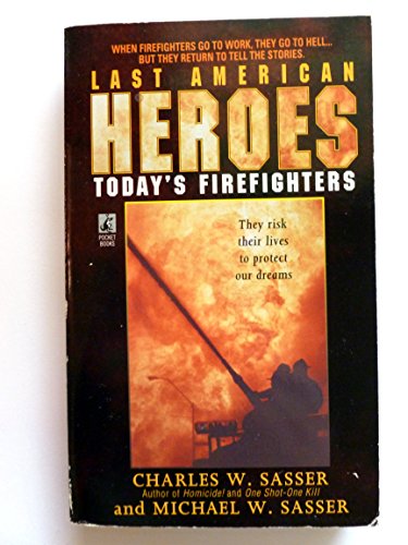 Stock image for Last American Heroes: Today's Firefighters for sale by LONG BEACH BOOKS, INC.