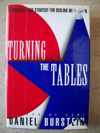 Beispielbild fr Turning the Tables: A Machiavellian Strategy for Dealing with Japan zum Verkauf von Wonder Book