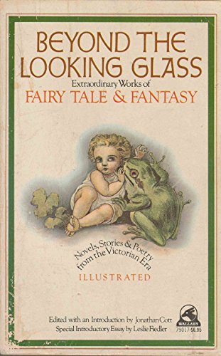 Beispielbild fr Beyond the Looking Glass : Extraordinary Works of Fairy Tales & Fantasy : Novels, Stories, & Poetry from the Victorian Era zum Verkauf von Great Expectations Rare Books