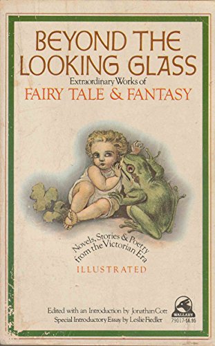 Imagen de archivo de Beyond the Looking Glass : Extraordinary Works of Fairy Tales & Fantasy : Novels, Stories, & Poetry from the Victorian Era a la venta por Great Expectations Rare Books