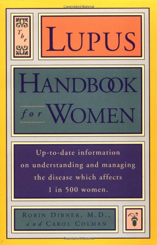 Beispielbild fr The Lupus Handbook for Women : Up-to-Date Information on Understanding and Managing the Disease Which Affects One in Five Hundred Women zum Verkauf von Better World Books
