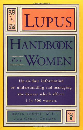 Stock image for The Lupus Handbook for Women : Up-to-Date Information on Understanding and Managing the Disease Which Affects One in Five Hundred Women for sale by Better World Books