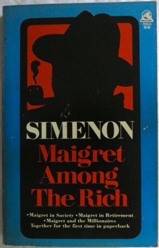 Beispielbild fr Maigret Among the Rich: Maigret and the Millionaires / Maigret in Society / Maigret in Retirement zum Verkauf von Wonder Book