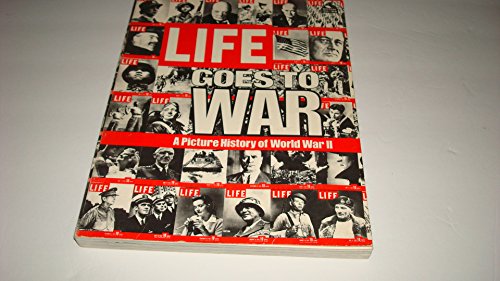 Imagen de archivo de LIFE GOES TO WAR: A picture history of World War II a la venta por Better World Books