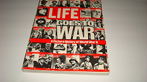 Stock image for LIFE GOES TO WAR: A picture history of World War II for sale by Better World Books