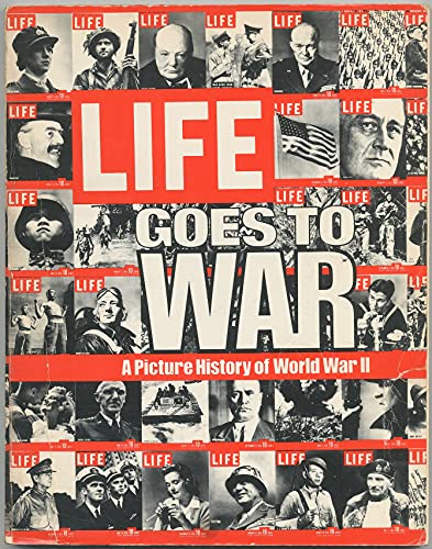 Stock image for LIFE GOES TO WAR - A Picture History of World War II for sale by Ed Buryn Books