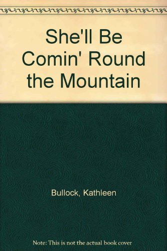 Beispielbild fr She'll Be Comin' Round the Mountain zum Verkauf von Better World Books: West