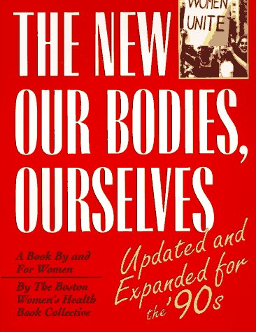 Stock image for The New Our Bodies, Ourselves; A Book by and for Women (Updated & Expanded for the '90s) for sale by gearbooks