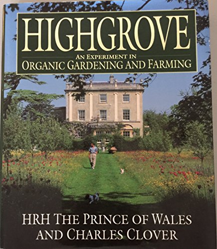 Stock image for Highgrove: An Experiment in Organic Gardening and Farming for sale by Your Online Bookstore