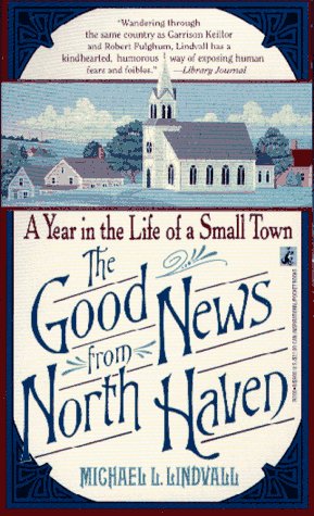 Stock image for The Good News from North Haven: A Year in the Life of a Small Town for sale by ThriftBooks-Atlanta