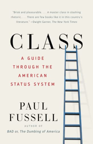 Stock image for Class: A Guide Through the American Status System for sale by Goodwill Books