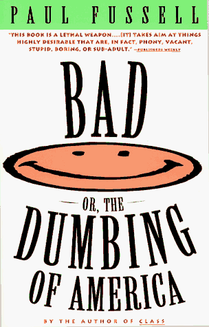 9780671792282: Bad, or the Dumbing of America