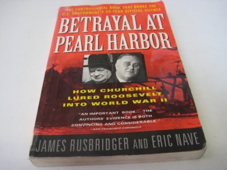 Stock image for Betrayal at Pearl Harbor: How Churchill Lured Roosevelt into World War II for sale by SecondSale