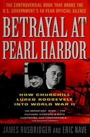 Stock image for Betrayal at Pearl Harbor: How Churchill Lured Roosevelt into World War II for sale by SecondSale