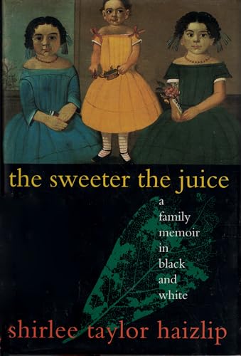 Imagen de archivo de The Sweeter the Juice: A Family Memoir in Black and White a la venta por Your Online Bookstore