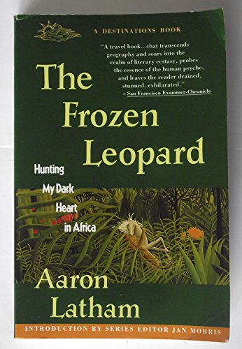 Stock image for The Frozen Leopard: Hunting My Dark Heart in Africa (DESTINATIONS) for sale by SecondSale