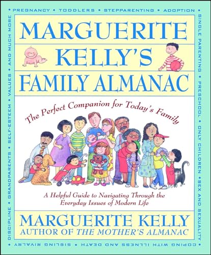 Stock image for Marguerite Kelly's Family Almanac: The Perfect Companion for Today's Family--a Helpful Guide to Navigating Through the Everyday Issues of Modern Life for sale by SecondSale