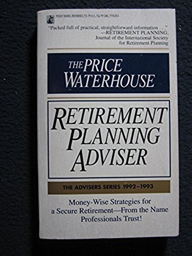 Stock image for The Price Waterhouse Retirement Planning Adviser: 1992-1993 (Advisers Series) for sale by Irish Booksellers