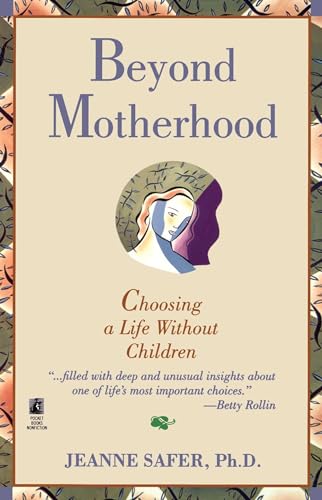 Beispielbild fr Beyond Motherhood : Choosing a Life Without Children zum Verkauf von Better World Books