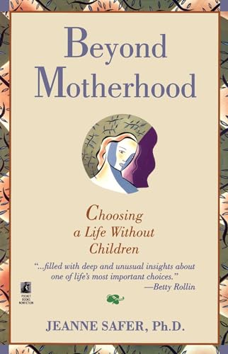Imagen de archivo de Beyond Motherhood: Choosing a Life Without Children a la venta por ThriftBooks-Atlanta