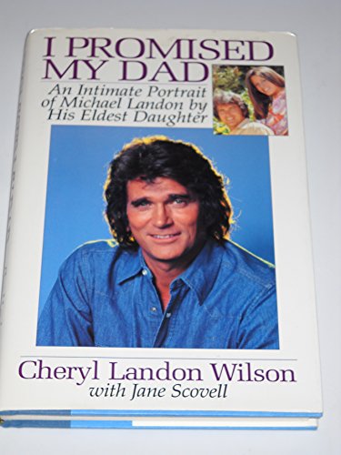 Beispielbild fr I Promised My Dad : An Intimate Portrait of Michael Landon by His Eldest Daughter zum Verkauf von Better World Books