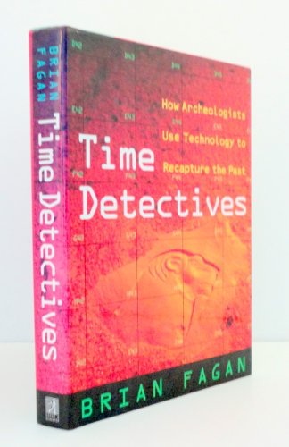 9780671793852: Time Detectives: How Archeologists Use Technology to Recapture the Past