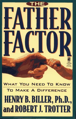 Stock image for The Father Factor : What You Need to Know to Make a Difference for sale by Books Do Furnish A Room