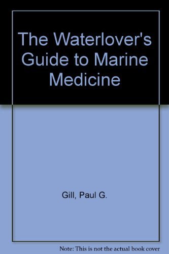 Stock image for The Water Lover's Guide to Marine Medicine : How to Identify and Treat Aquatic Ailments and Injuries for sale by RareNonFiction, IOBA