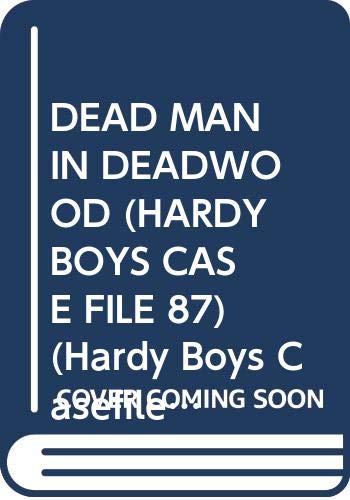 DEAD MAN IN DEADWOOD (HARDY BOYS CASE FILE 87) (Hardy Boys Casefiles) (9780671794712) by Dixon